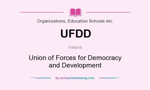 What does UFDD mean? It stands for Union of Forces for Democracy and Development