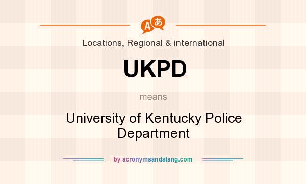 What does UKPD mean? It stands for University of Kentucky Police Department