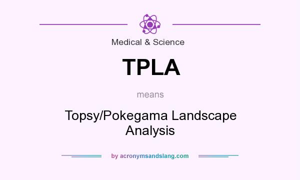 What does TPLA mean? It stands for Topsy/Pokegama Landscape Analysis