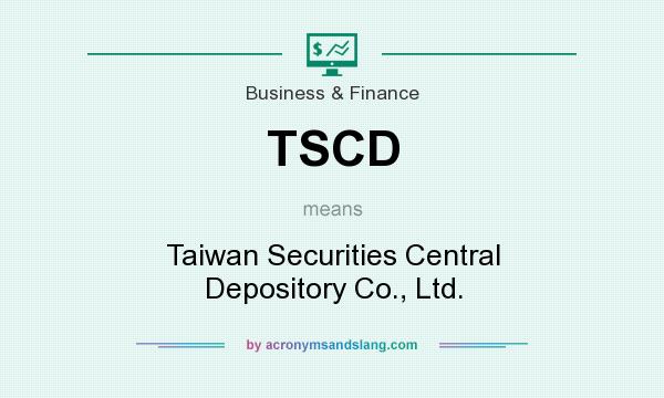 What does TSCD mean? It stands for Taiwan Securities Central Depository Co., Ltd.