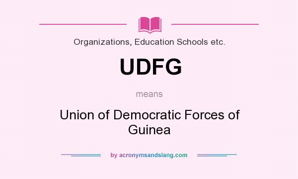 What does UDFG mean? It stands for Union of Democratic Forces of Guinea