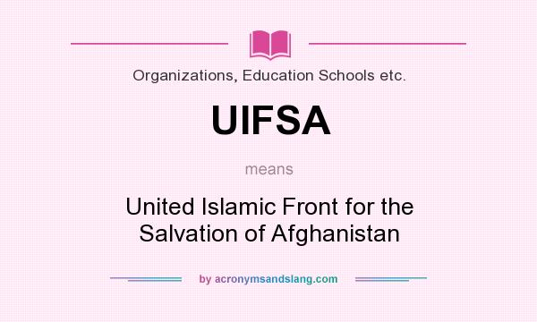 What does UIFSA mean? It stands for United Islamic Front for the Salvation of Afghanistan