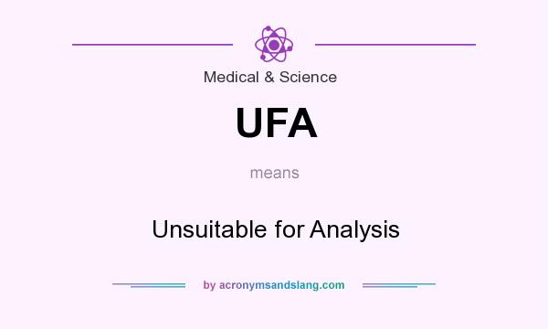 What does UFA mean? It stands for Unsuitable for Analysis