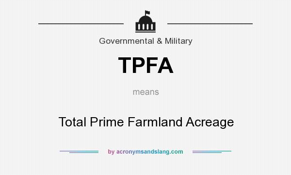 What does TPFA mean? It stands for Total Prime Farmland Acreage