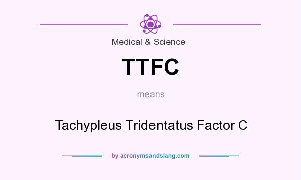 What does TTFC mean? It stands for Tachypleus Tridentatus Factor C