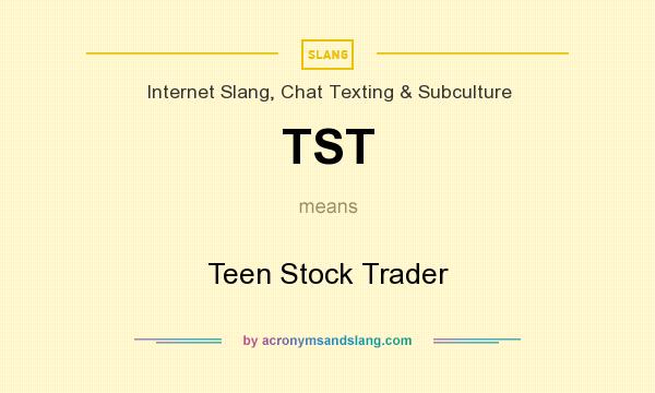What does TST mean? It stands for Teen Stock Trader