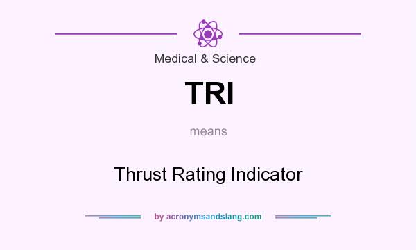 What does TRI mean? It stands for Thrust Rating Indicator