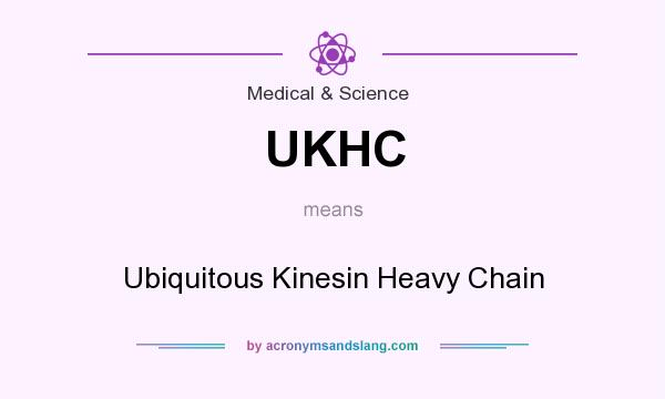 What does UKHC mean? It stands for Ubiquitous Kinesin Heavy Chain