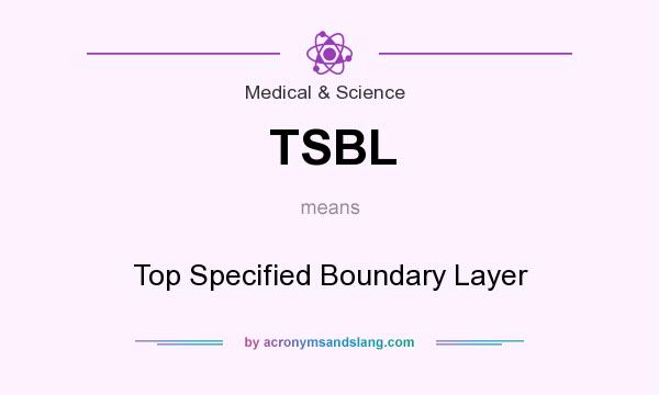 What does TSBL mean? It stands for Top Specified Boundary Layer