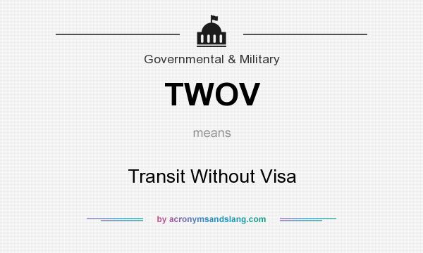What does TWOV mean? It stands for Transit Without Visa