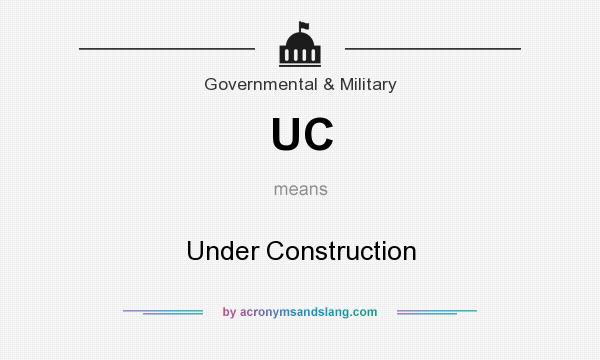 What does UC mean? It stands for Under Construction