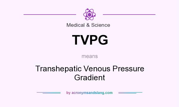 What does TVPG mean? It stands for Transhepatic Venous Pressure Gradient