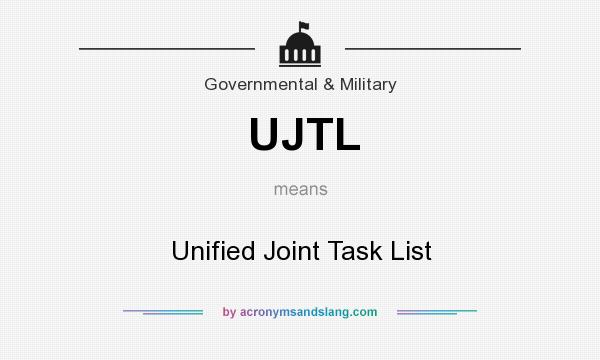What does UJTL mean? It stands for Unified Joint Task List