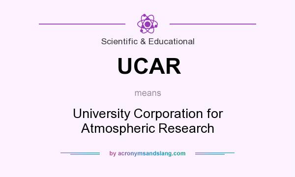 What does UCAR mean? It stands for University Corporation for Atmospheric Research