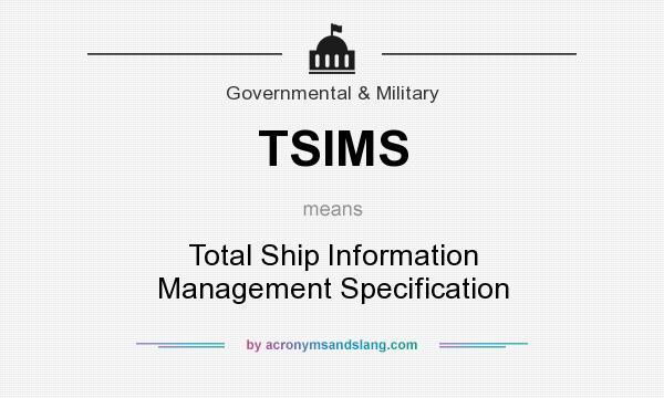 What does TSIMS mean? It stands for Total Ship Information Management Specification
