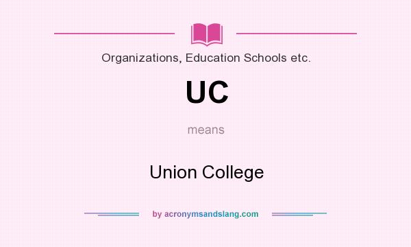 What does UC mean? It stands for Union College