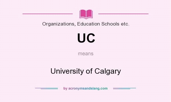 What does UC mean? It stands for University of Calgary
