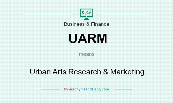 What does UARM mean? It stands for Urban Arts Research & Marketing