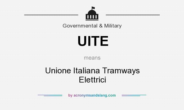 What does UITE mean? It stands for Unione Italiana Tramways Elettrici