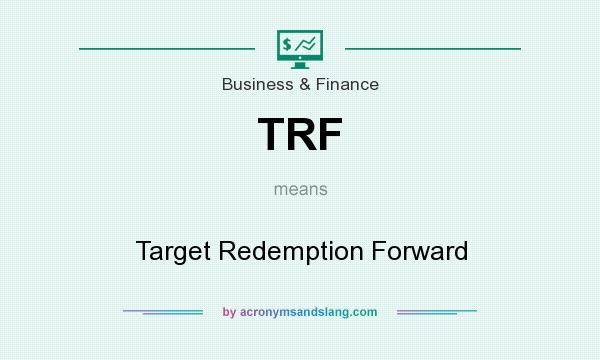 What does TRF mean? It stands for Target Redemption Forward