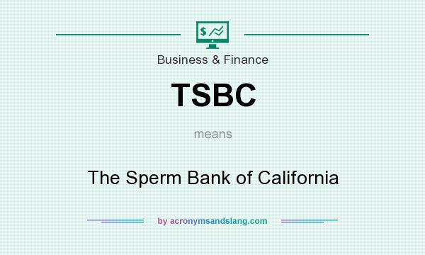 What does TSBC mean? It stands for The Sperm Bank of California
