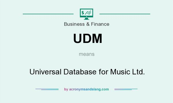 What does UDM mean? It stands for Universal Database for Music Ltd.
