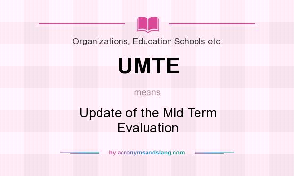What does UMTE mean? It stands for Update of the Mid Term Evaluation