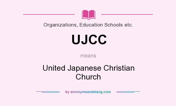What does UJCC mean? It stands for United Japanese Christian Church