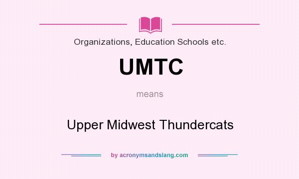 What does UMTC mean? It stands for Upper Midwest Thundercats