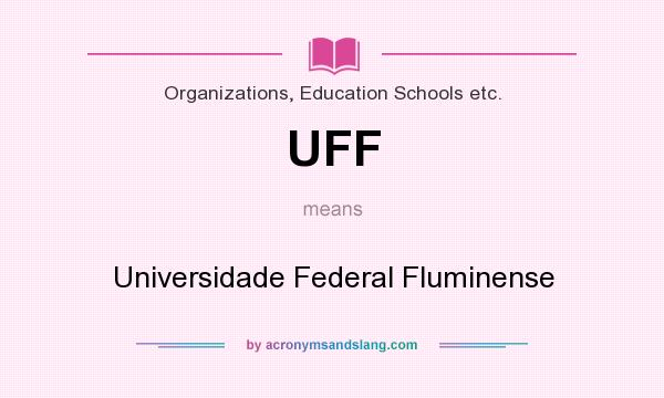 What does UFF mean? It stands for Universidade Federal Fluminense