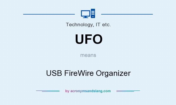 What does UFO mean? It stands for USB FireWire Organizer