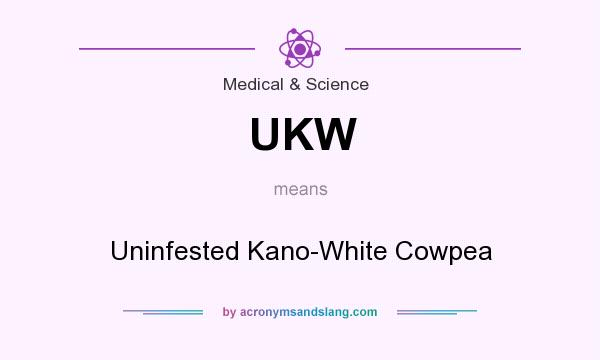 What does UKW mean? It stands for Uninfested Kano-White Cowpea