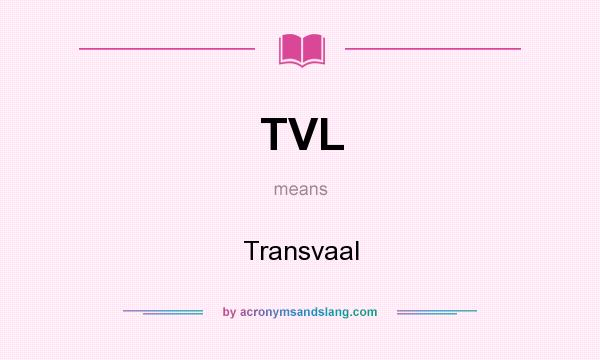 What does TVL mean? It stands for Transvaal