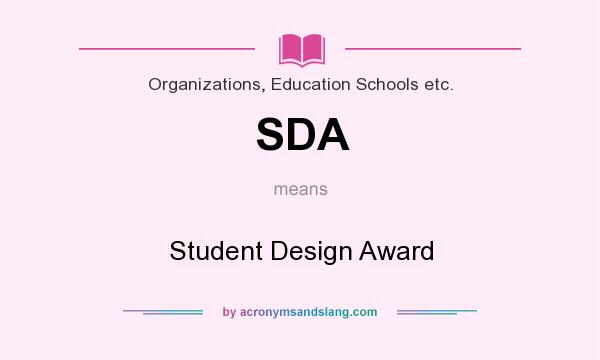 What does SDA mean? It stands for Student Design Award