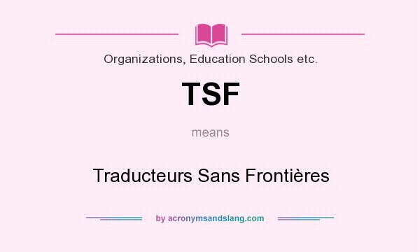 What does TSF mean? It stands for Traducteurs Sans Frontières