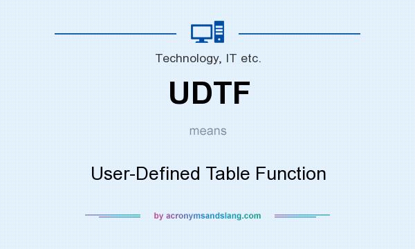 What does UDTF mean? It stands for User-Defined Table Function