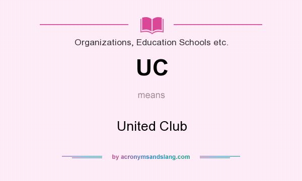What does UC mean? It stands for United Club