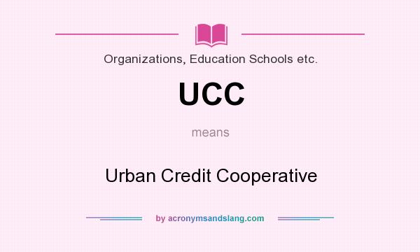 What does UCC mean? It stands for Urban Credit Cooperative