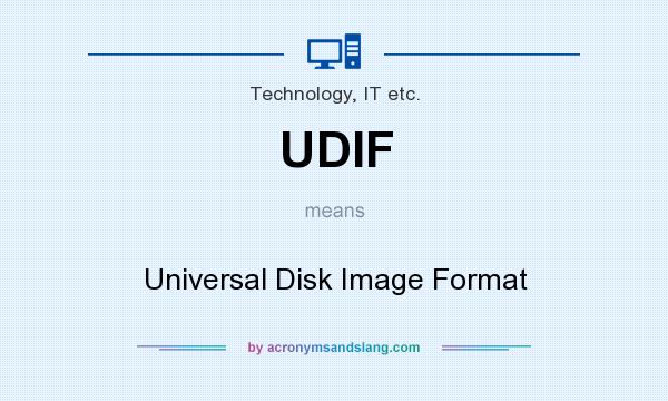 What does UDIF mean? It stands for Universal Disk Image Format
