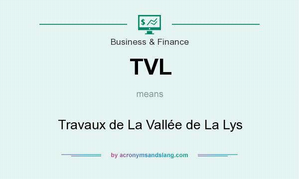 What does TVL mean? It stands for Travaux de La Vallée de La Lys