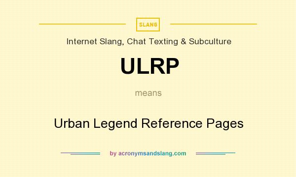 What does ULRP mean? It stands for Urban Legend Reference Pages