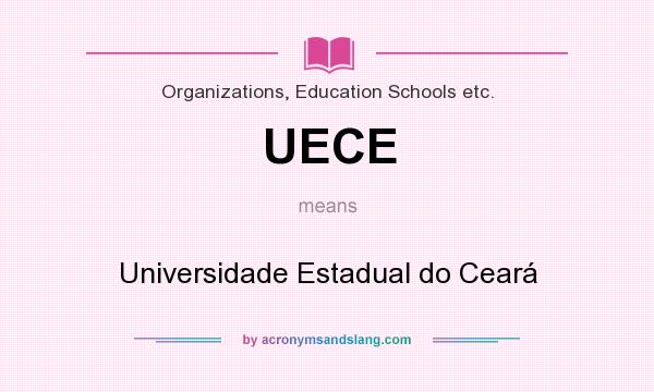 What does UECE mean? It stands for Universidade Estadual do Ceará