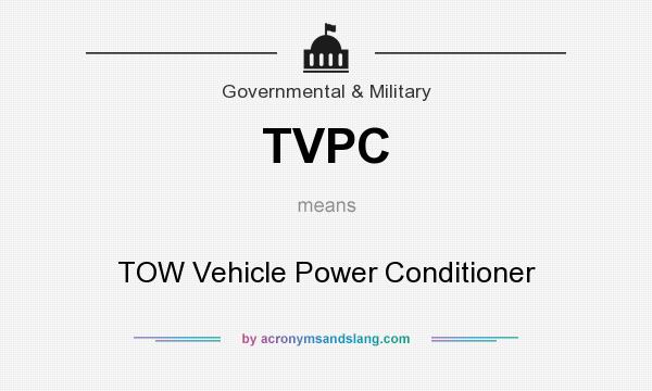 What does TVPC mean? It stands for TOW Vehicle Power Conditioner