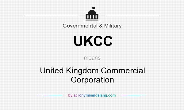 What does UKCC mean? It stands for United Kingdom Commercial Corporation