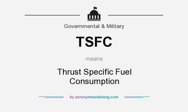 What does TSFC mean? It stands for Thrust Specific Fuel Consumption