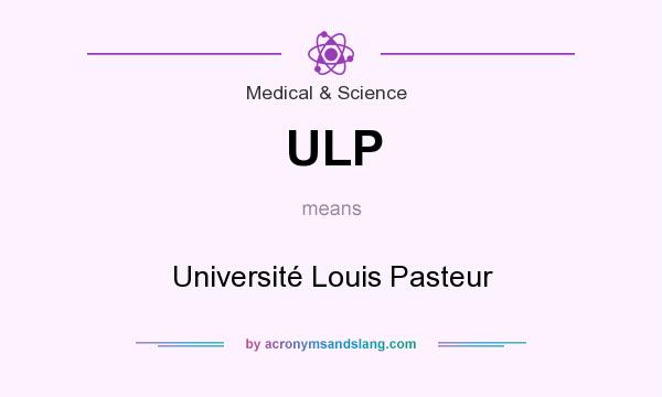 What does ULP mean? It stands for Université Louis Pasteur
