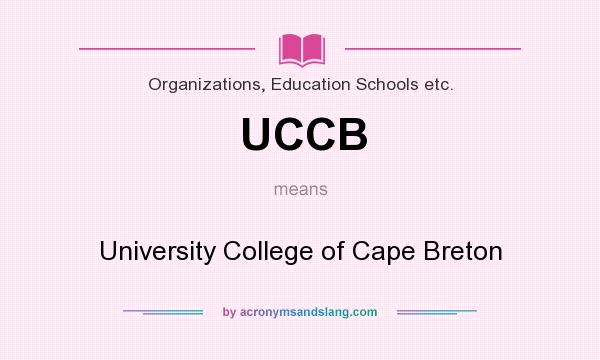 What does UCCB mean? It stands for University College of Cape Breton