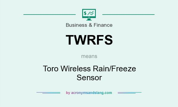 What does TWRFS mean? It stands for Toro Wireless Rain/Freeze Sensor