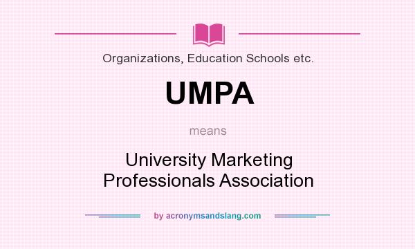 What does UMPA mean? It stands for University Marketing Professionals Association