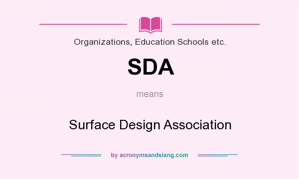 What does SDA mean? It stands for Surface Design Association